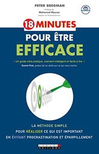 18-minutes-pour-etre-efficace-peter-bregman Les livres ont toujours été une source de divertissement, d'apprentissage ou d'inspiration. Trois livres ont eu un impact majeur sur ma vie d’infopreneur et, in fine, sur ma vie en général. Découvrez 3 livres pour changer de vie.