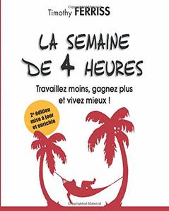 semaine-de-4-heures-tim-ferris Les livres ont toujours été une source de divertissement, d'apprentissage ou d'inspiration. Trois livres ont eu un impact majeur sur ma vie d’infopreneur et, in fine, sur ma vie en général. Découvrez 3 livres pour changer de vie.